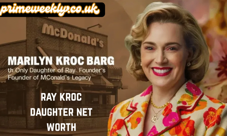 ray kroc daughter net worth