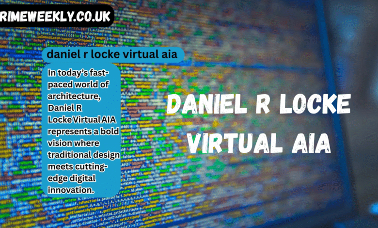 daniel r locke virtual aia